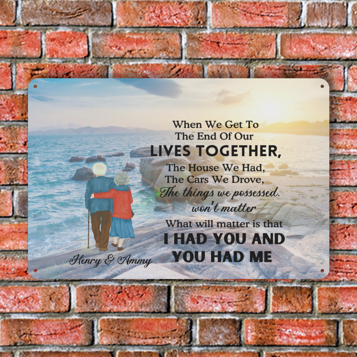 When We Get to the End of Our Lives Together Metal Sign – Personalized Couple Wall Art